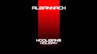 Albannach  Hooligans Holiday [upl. by Pearla695]