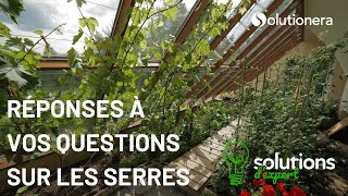 Réponses à vos questions sur les serres Solutions dexpert [upl. by Lemon]