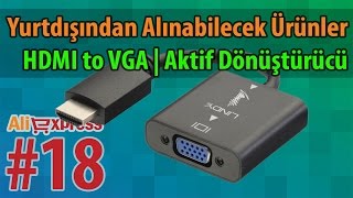 HDMI to VGA Aktif Dönüştürücü  Pasif ne demek  18  Yurtdışından Alınabilecek Ürünler Aliexpress [upl. by Keon]