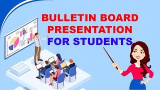 BULLETIN BOARD PRESENTATION FOR STUDENTS [upl. by Ghiselin11]