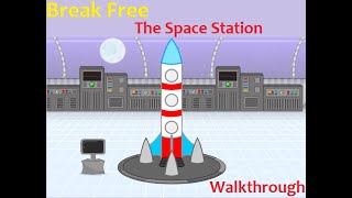 Walkthrough Break Free The Space Station [upl. by Haddad]