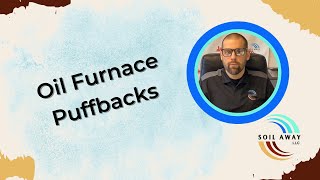 How to Prevent Oil Furnace Puff Backs  SoilAway Hooksett New Hampshire [upl. by Eissoj]