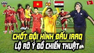 Vừa Họp Báo Xong HLV Troussier Chốt Đội Hình ĐT Việt Nam Đấu Iraq Lộ Rõ Ý Đồ Chiến Thuật [upl. by Soraya]