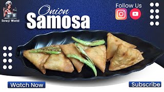 HOW TO MAKE ONION SAMOSA  ఉల్లి సమోసా  SOWJI WORLD  evening snacks recipe [upl. by Ecinad]