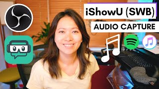 How to capture computer audio with OBS and Streamlabs OBS iShowU SWB [upl. by Morgana]