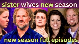 sister wives new seasonsister wives new season full episodessister wives last episodes [upl. by Neuburger324]