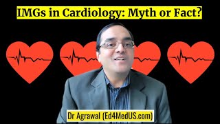 IMGs in Cardiology  Myth or Fact [upl. by Eidnac]