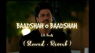 Baadshah O Baadsha   Baadshah  Abhijeet   Slowed  Reverb   LoFi Beats [upl. by Eisserc]