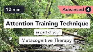 Attention Training Technique ATT in Metacognitive Therapy Advanced 4 [upl. by Fontes92]