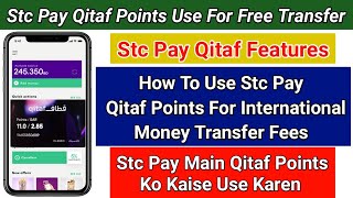 Stc Pay New Features  Stc Pay Qitaf Points Use For International Transfer  Stc Pay Qitaf Points [upl. by Meehyr]