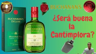 Buchanan´s Deluxe 12 años Blended Scotch Whisky La Cantimplora mas popular de América Latina ep40 [upl. by Notsruht]