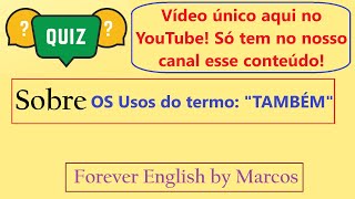 Quiz  perguntas e respostas sobre Usos do termo quottambémquot em inglês [upl. by Ddal]