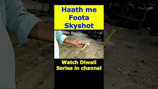 Haath me foota Skyshot diwali crackers anar rocket experiment skyshot viralvideo shorts [upl. by Atiuqahs]