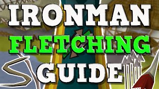 OSRS Fletching Guide For Ironmen QuestsTipsXP Rates  199 Fletching Guide OSRS [upl. by Oribel]