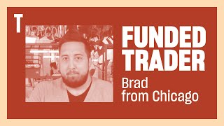 Funded Trader Brad M from Chicago Illinois [upl. by Yniattirb]