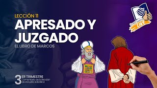 Escuela Sabática LIKE  Lección 11  Apresado y Juzgado [upl. by Rowe200]