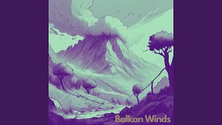 Balkan Winds [upl. by Yarehs]