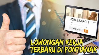 LOWONGAN KERJA Terbaru di Pontianak [upl. by Arej581]