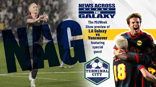 The MidWeek Show  PREVIEW  LA Galaxy vs Vancouver Whitecaps feat Terminal City FC [upl. by Nord]