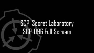 SCP Secret Laboratory  SCP096 New Scream [upl. by Toblat131]