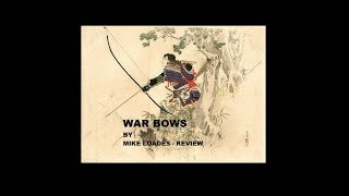 War Bows With Mike Loades  New Book Reviewed [upl. by Yennej]