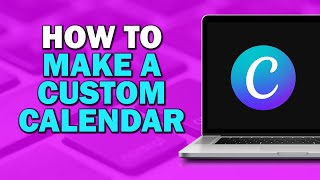 How To Make A Custom Calendar In Canva Easiest Way [upl. by Ramsay4]