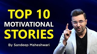 TOP 10 MOTIVATIONAL STORIES  By Sandeep Maheshwari  Compilation of Best Stories in Hindi [upl. by Leicam]