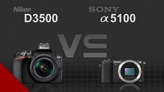 Nikon D3500 vs Sony alpha a5100 [upl. by Aicenra]