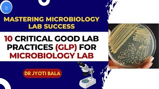 Good Laboratory Practices in Microbiology 10 Essential Good Lab Practices for Success GPL [upl. by Roi869]