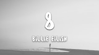 Billie Eilish  8 Lyrics [upl. by Jurkoic]