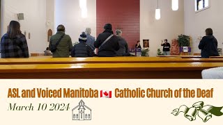 March 10 2024  ASL and Voiced Manitoba 🇨🇦 Catholic Church of the Deaf canada sundayworship [upl. by Sussna335]