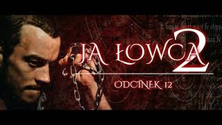 Ja Łowca 2 12  CreepyPasta PL [upl. by Elman]