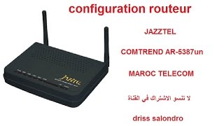 configuration routeur JAZZTEL COMTREND AR5387un MAROC TELECOM avec fichier backup [upl. by Brinson]