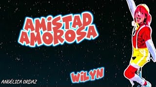 Amistad Amorosa Wilyn K Rollo Letra [upl. by Resiak]