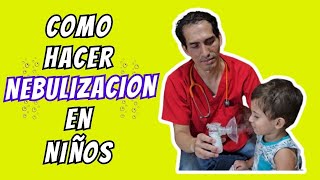 COMO hacer una NEBULIZACION en NIÑOS 👶 FACIL [upl. by Rowley962]