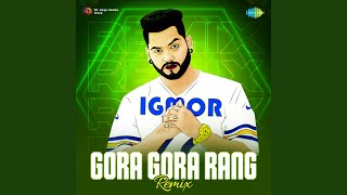 Gora Gora Rang  Remix [upl. by Anelrad489]