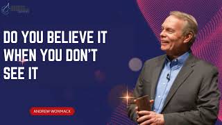 Andrew Wommack Ministries  Do You Believe It When You Dont See It [upl. by Nosyarg46]