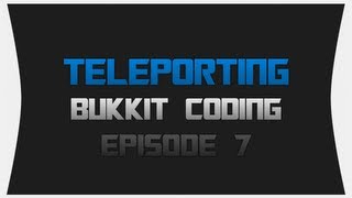 Bukkit Coding  Episode 7 Teleporting [upl. by Toille684]