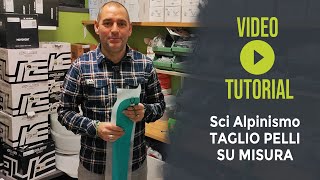 TUTORIAL  Taglio Pelli Su Misura per Sci Alpinismo [upl. by Eelloh]