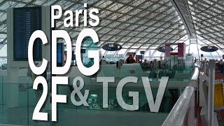 Paris CDG Airport  Terminal 2F and TGV Railway Station  Departure amp Arrival [upl. by Uzial457]