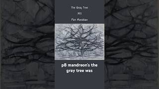 Piet Mondrian’s The Gray Tree arthistory [upl. by Eimyaj]