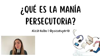 ¿Qué es la manía persecutoria  Tratamiento [upl. by Snider]