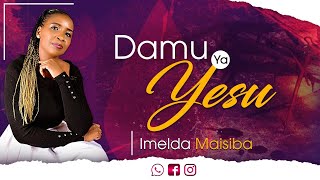 EMELDA MAISIBA DAMU YA YESU  OFFICIAL AUDIO SMS quotSkiza 9866490quot to 811 [upl. by Jt433]