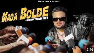 Mada Bolde  Ankush Thakur Official Video Dam Muzik  New Punjabi Song 2024 [upl. by Iolanthe260]