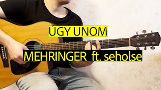 Mehringer feat sosehol  úgy unom  Gitár Akkordok Egyszerűen [upl. by Ahseen967]