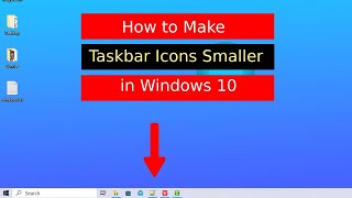 How to Make Taskbar Icons Smaller in Windows 10 [upl. by Koal]