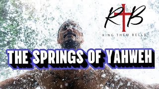 THE GLOBAL SPRINGS OF OF YAHWEH [upl. by Blodget230]