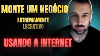 Monte um Negócio Extremamente Lucrativo Usando Apenas a Internet [upl. by Irvine128]