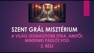 SZENT GRÁL MISZTÉRIUM  ÉN VAGYOK MÁRIA MAGDOLNA JELEN INKARNÁCIÓJA  3rész [upl. by Evilc]