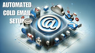 How to Automate your Cold Email Domain amp Account Setup [upl. by Robson101]